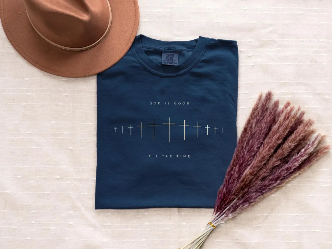 God is Good All The Time T-Shirt